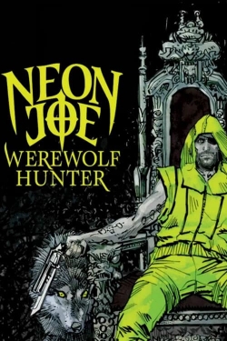 Neon Joe, Werewolf Hunter (2015) Official Image | AndyDay