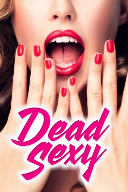 Dead Sexy (2018) Official Image | AndyDay