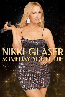 Nikki Glaser: Someday You'll Die (2024) Official Image | AndyDay