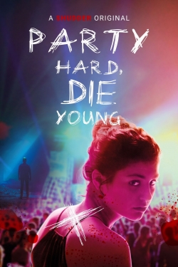 Party Hard, Die Young (2018) Official Image | AndyDay