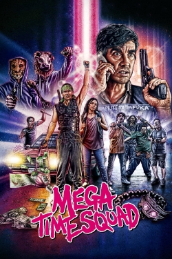 Mega Time Squad (2018) Official Image | AndyDay