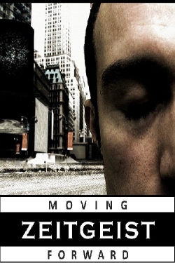Zeitgeist: Moving Forward (2011) Official Image | AndyDay