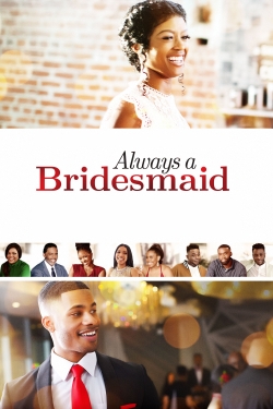 Always a Bridesmaid (2019) Official Image | AndyDay