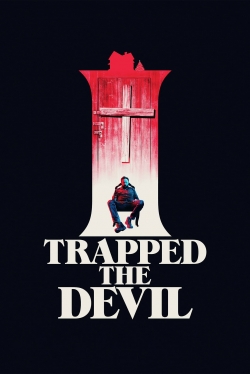I Trapped the Devil (2019) Official Image | AndyDay