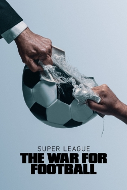 Super League: The War For Football (2023) Official Image | AndyDay