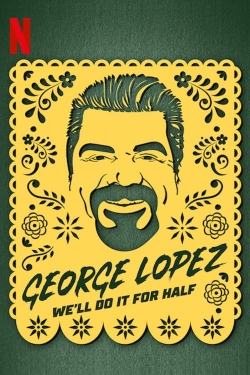 George Lopez: We'll Do It for Half (2020) Official Image | AndyDay