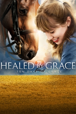 Healed by Grace 2 : Ten Days of Grace (2018) Official Image | AndyDay