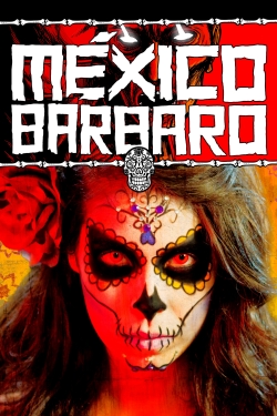 Barbarous Mexico (2014) Official Image | AndyDay