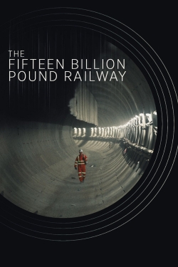 The Fifteen Billion Pound Railway (2014) Official Image | AndyDay
