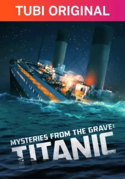 Mysteries From The Grave: Titanic (2022) Official Image | AndyDay