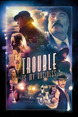 Trouble Is My Business (2018) Official Image | AndyDay