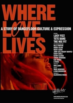 Where Love Lives: A Story of Dancefloor Culture & Expression (2021) Official Image | AndyDay