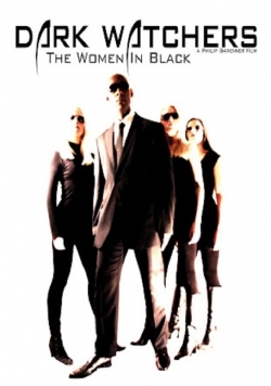 Dark Watchers: The Women in Black (2012) Official Image | AndyDay