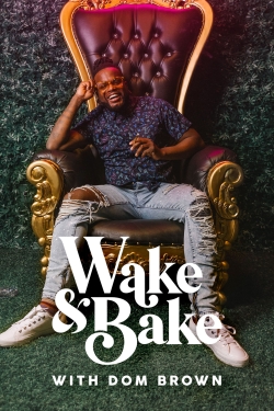 Wake & Bake with Dom Brown (2021) Official Image | AndyDay