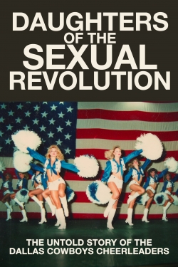 Daughters of the Sexual Revolution: The Untold Story of the Dallas Cowboys Cheerleaders (2018) Official Image | AndyDay