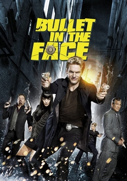 Bullet in the Face (2012) Official Image | AndyDay